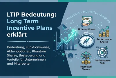 LTIP Bedeutung: Long Term Incentive Plans erklärt